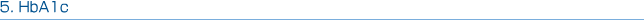 5. HbA1c